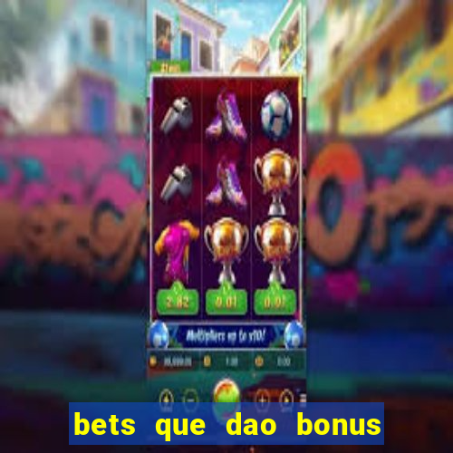 bets que dao bonus no cadastro sem deposito